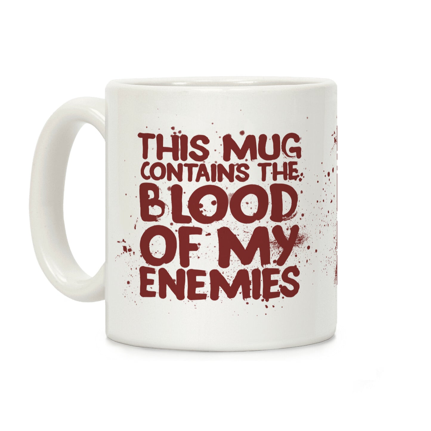This Mug Contains the Blood of My Enemies Coffee Mug