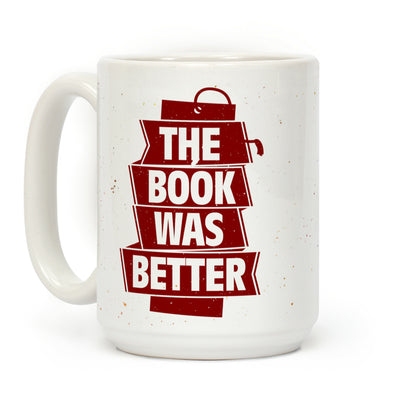 The Book Was Better Coffee Mug