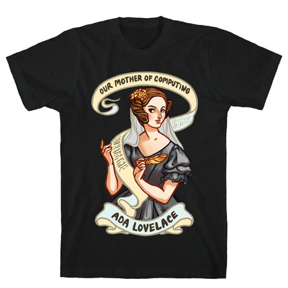 Ada Lovelace: Our Mother of Computing T-Shirt