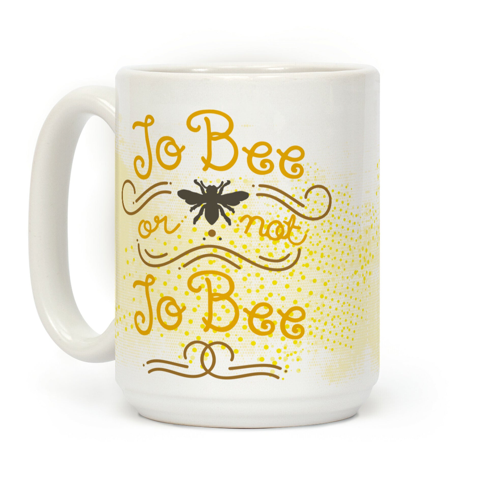 To Bee or Not To Bee Coffee Mug