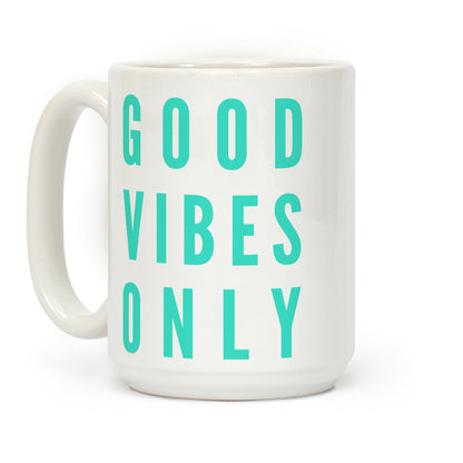 Good Vibes Only Coffee Mug