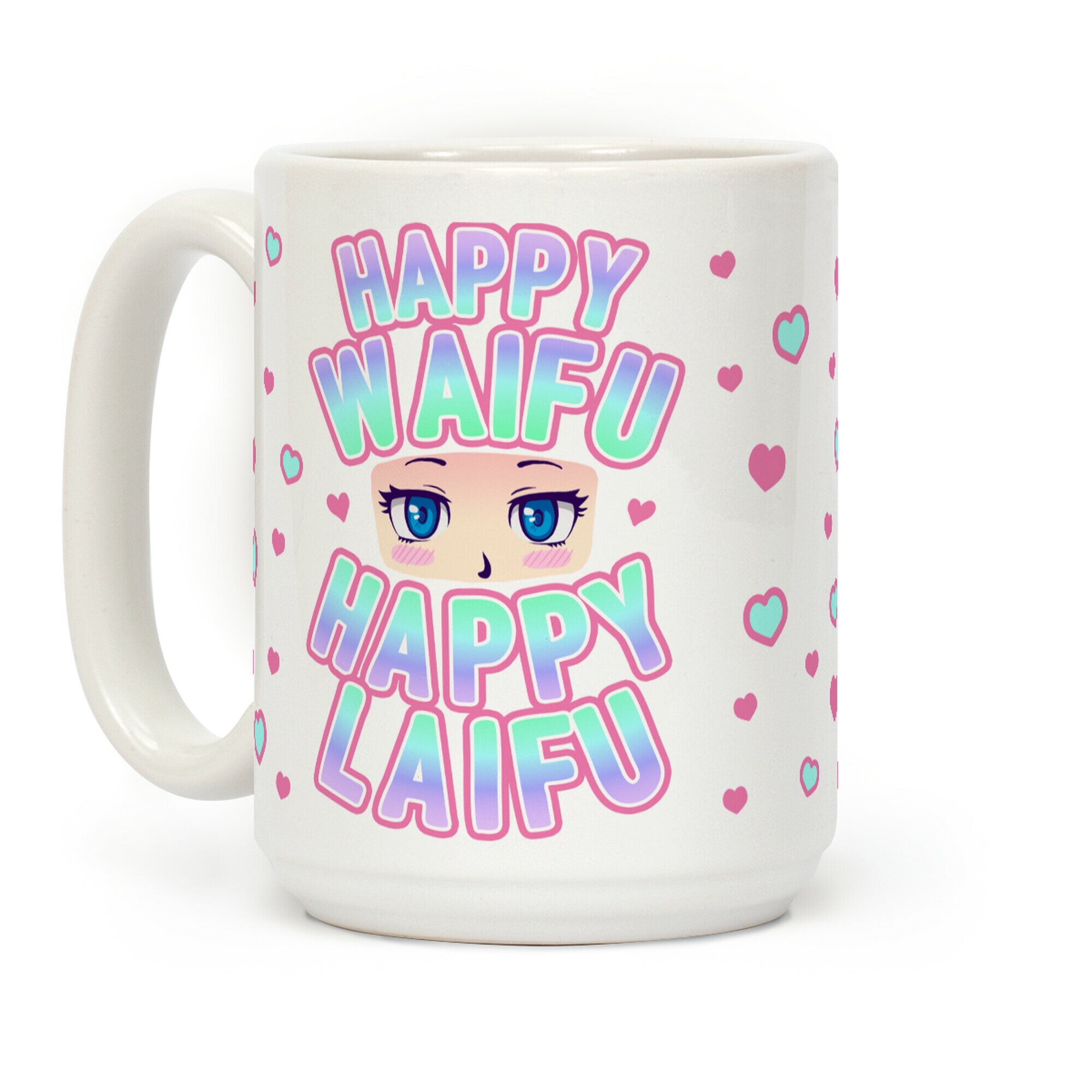 Happy Waifu Happy Laifu Coffee Mug