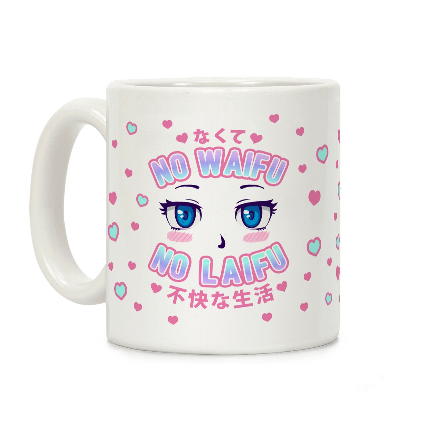 No Waifu No Laifu Coffee Mug