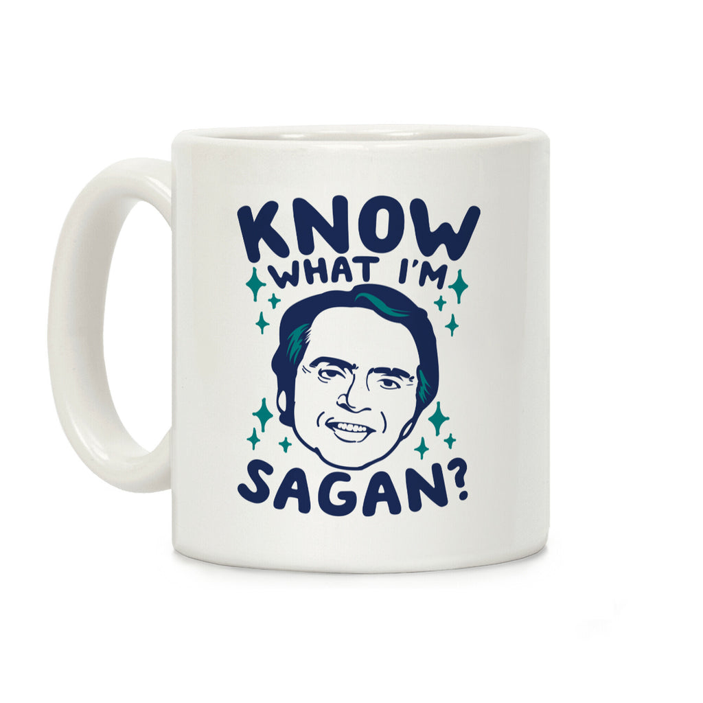Know What I'm Sagan? Coffee Mug