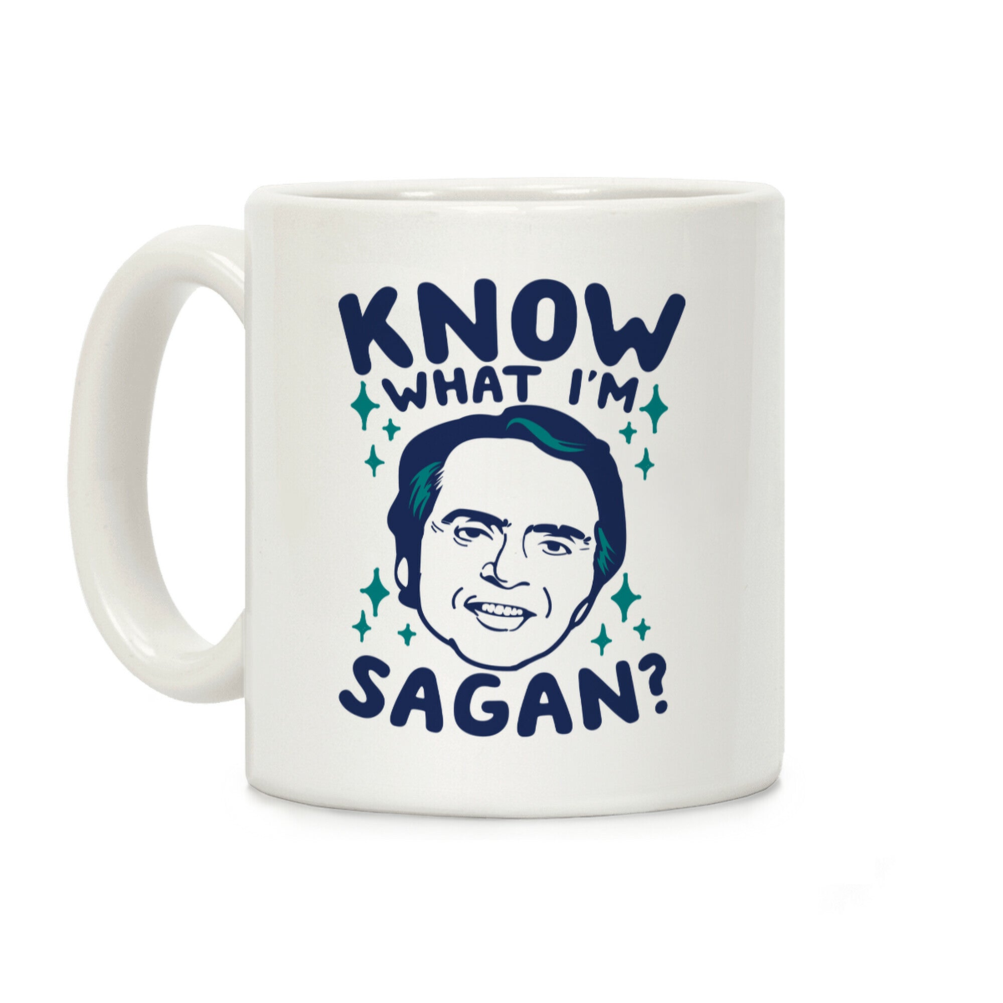 Know What I'm Sagan? Coffee Mug