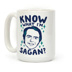 Know What I'm Sagan? Coffee Mug