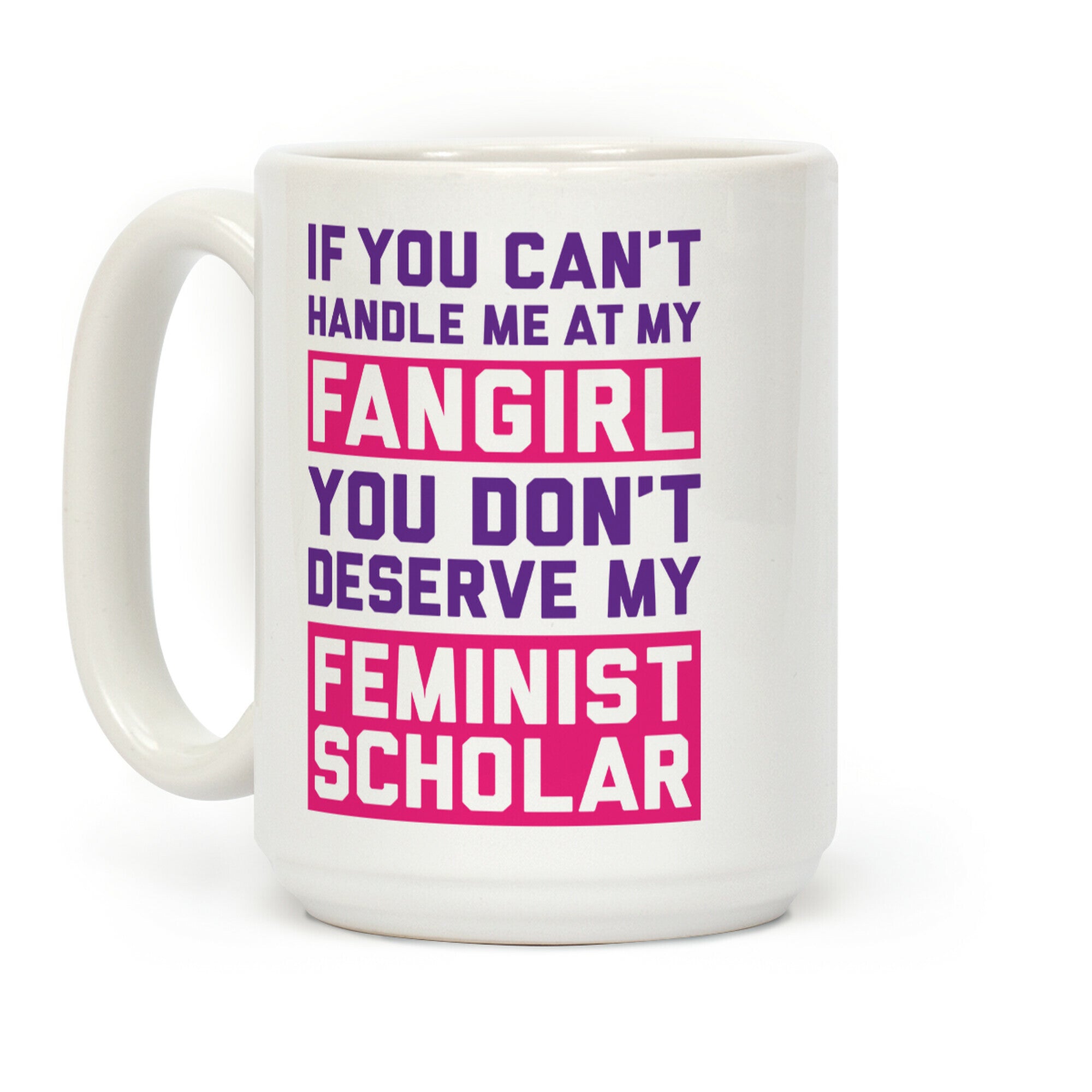 If You Can't Handle Me At My Fangirl Coffee Mug