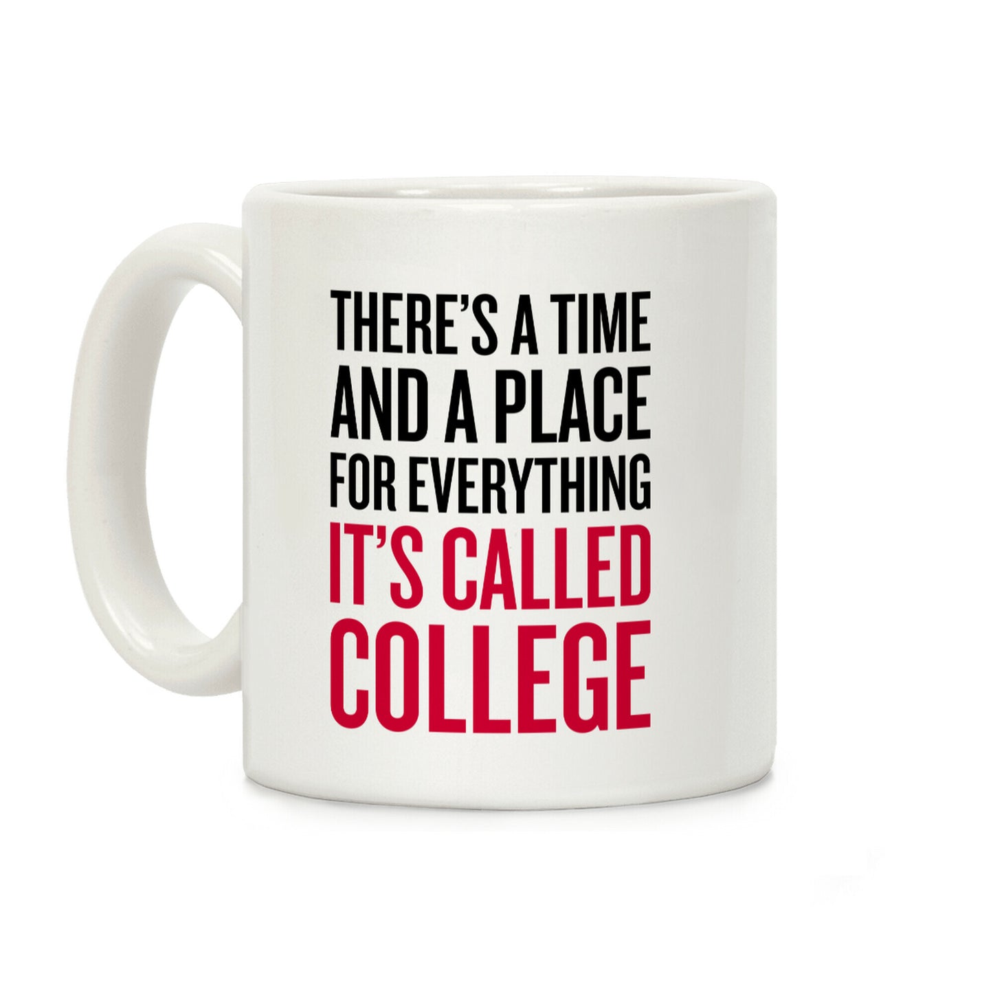 A Time And A Place For Everything Coffee Mug