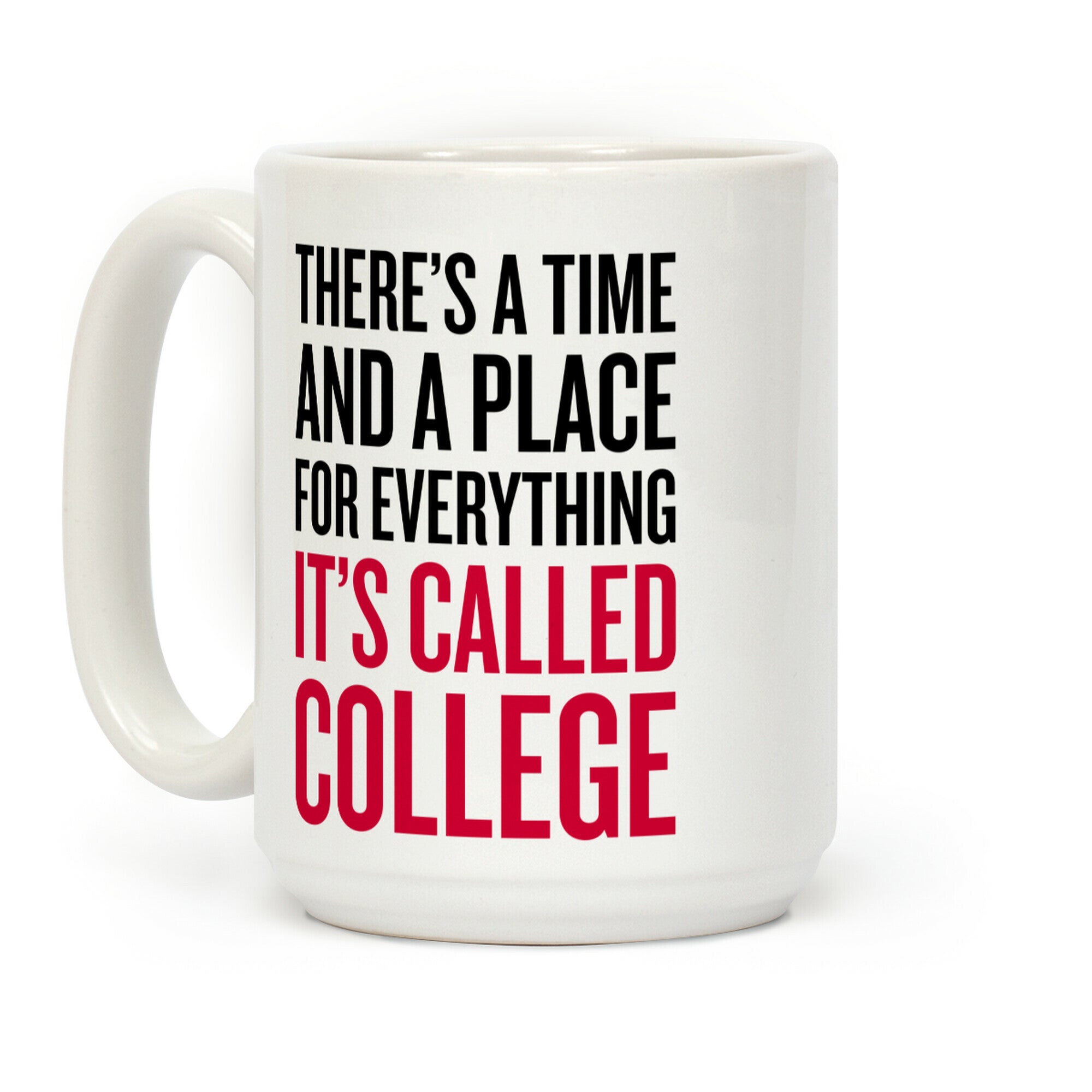 A Time And A Place For Everything Coffee Mug