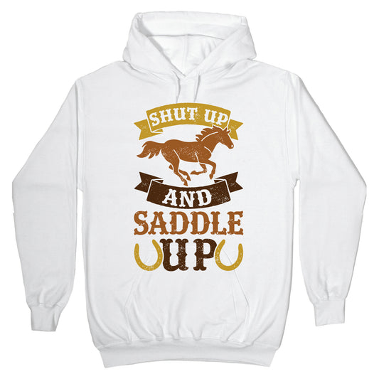 Shut Up And Saddle Up Hoodie