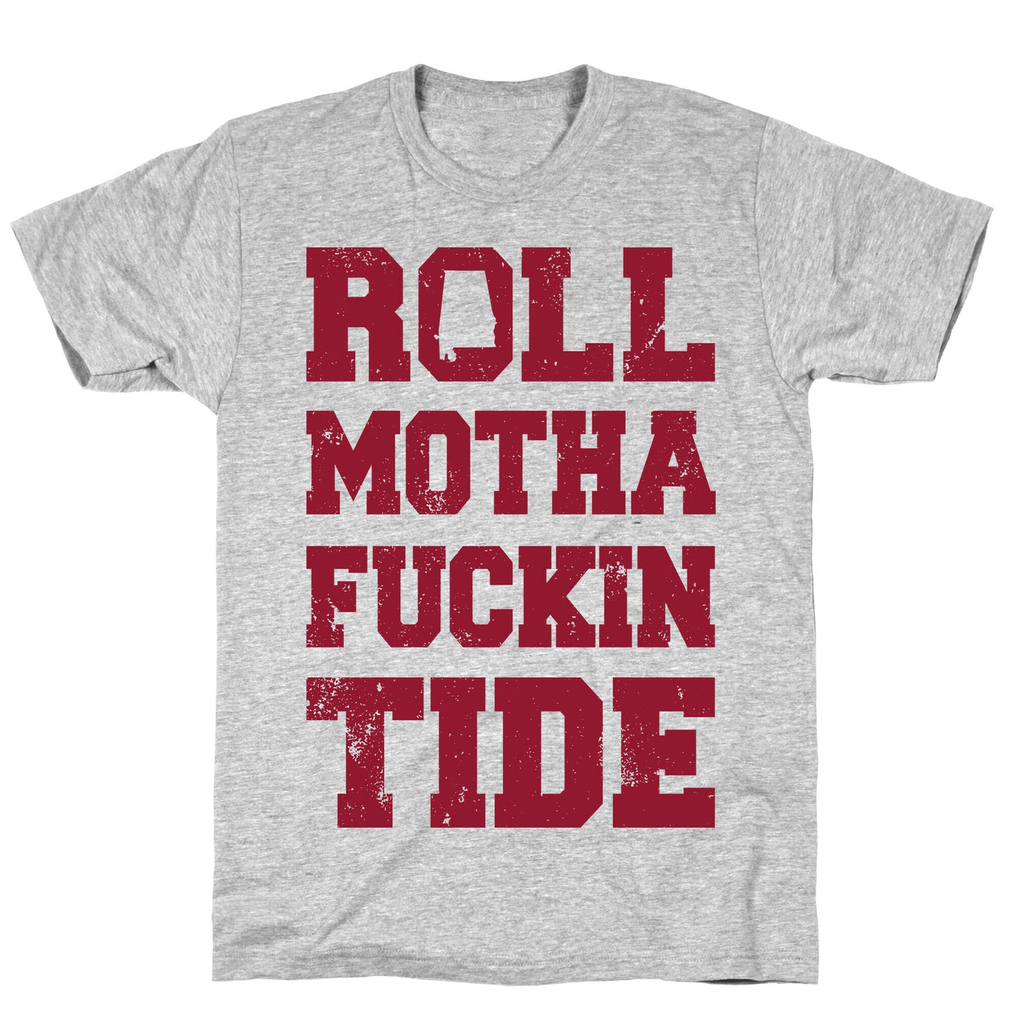 Roll Motha Fuckin Tide (Vintage Shirt) T-Shirt