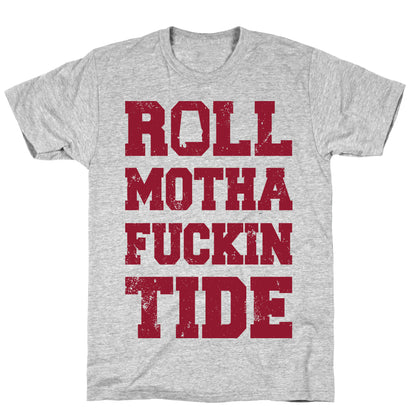 Roll Motha Fuckin Tide (Vintage Shirt) T-Shirt
