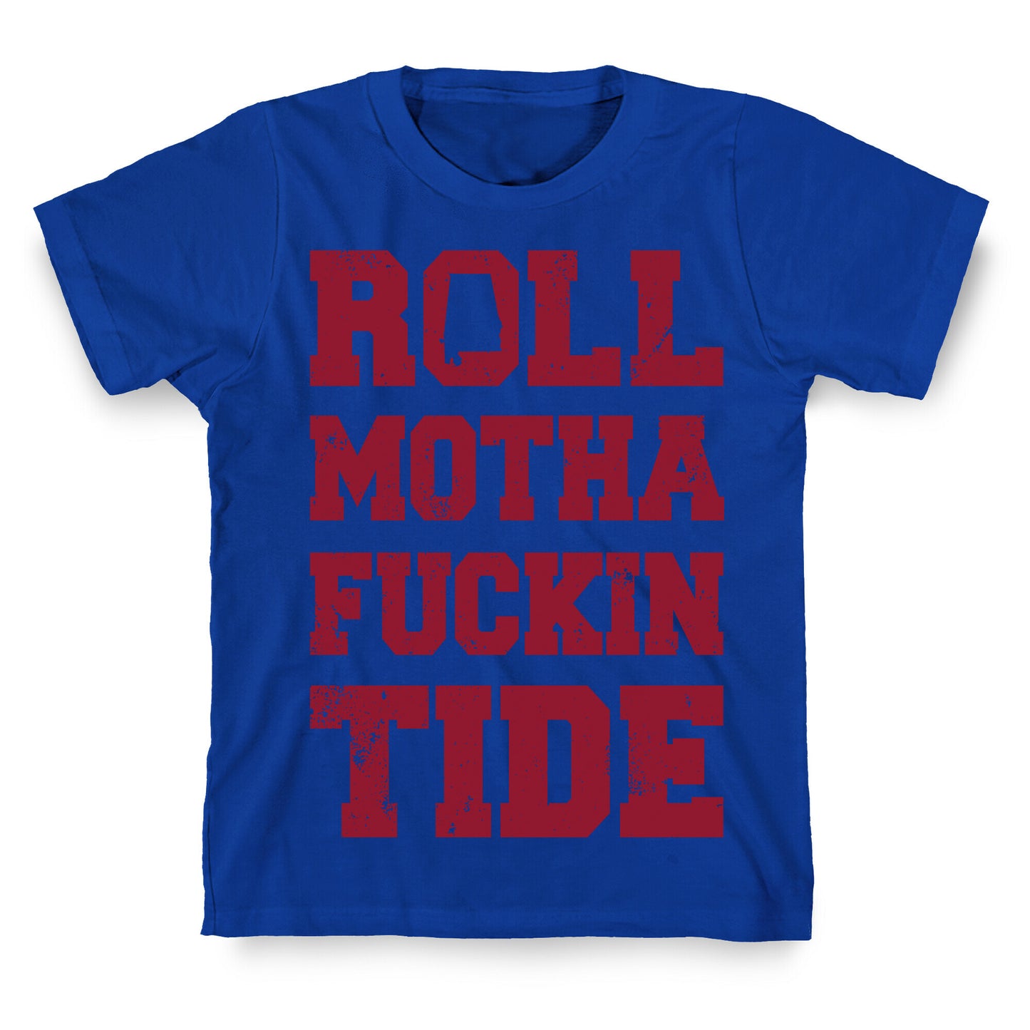 Roll Motha Fuckin Tide (Vintage Shirt) T-Shirt