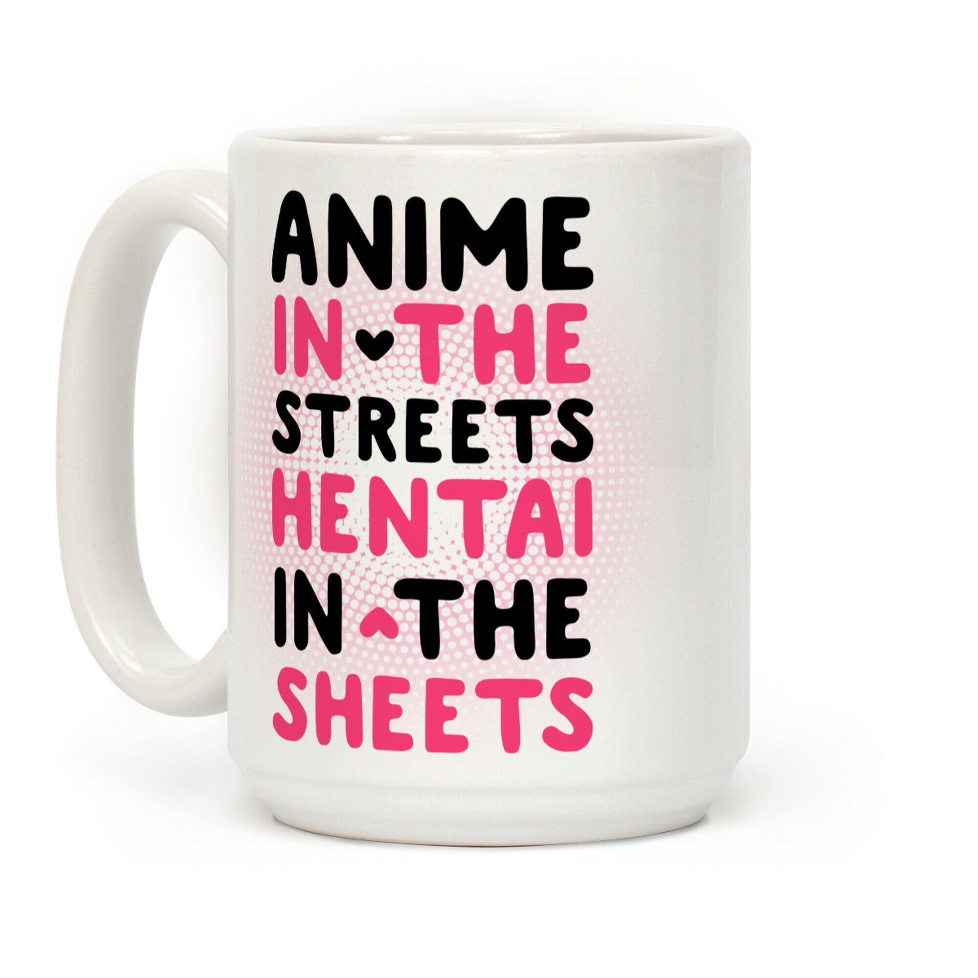 Anime In The Streets Hentai In The Sheets Coffee Mug