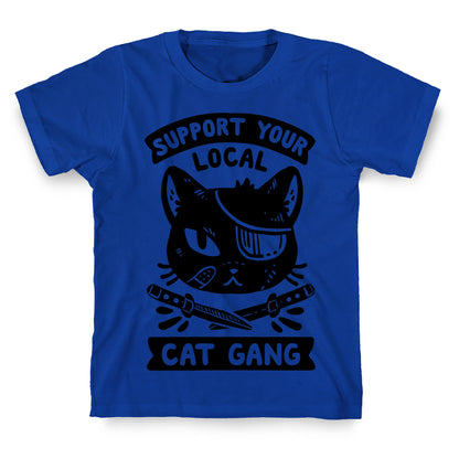 Support Your Local Cat Gang T-Shirt