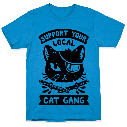 Support Your Local Cat Gang T-Shirt