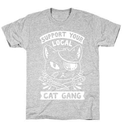 Support Your Local Cat Gang T-Shirt