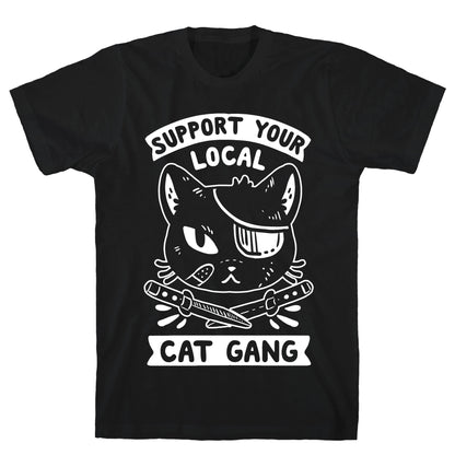 Support Your Local Cat Gang T-Shirt