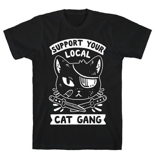 Support Your Local Cat Gang T-Shirt