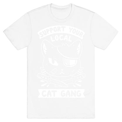 Support Your Local Cat Gang T-Shirt