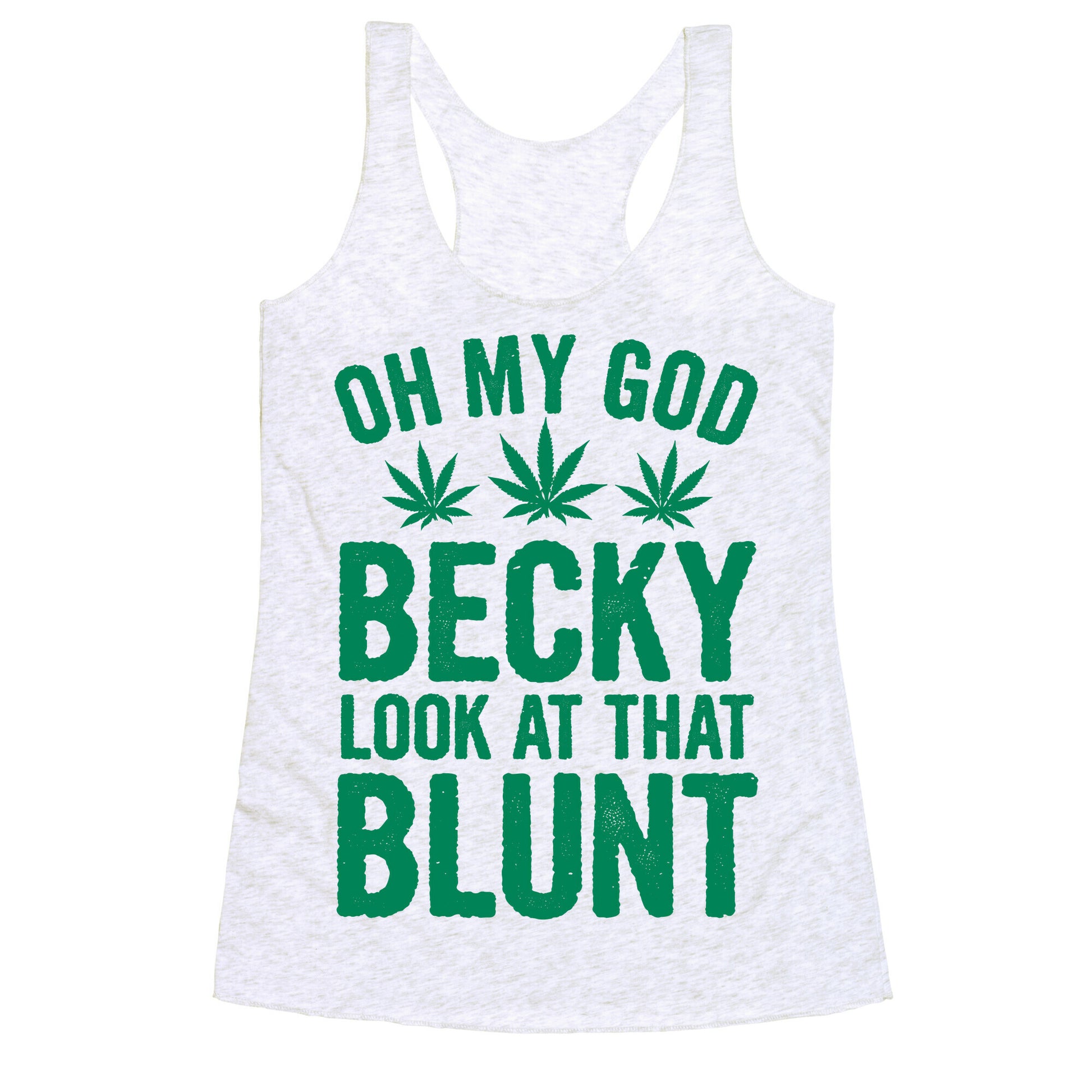 Oh My God Beck, Look at That Blunt Racerback Tank