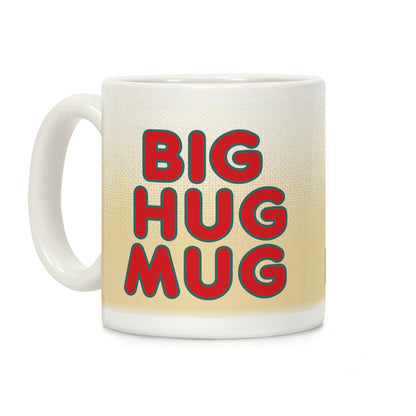 Big Hug Mug Coffee Mug