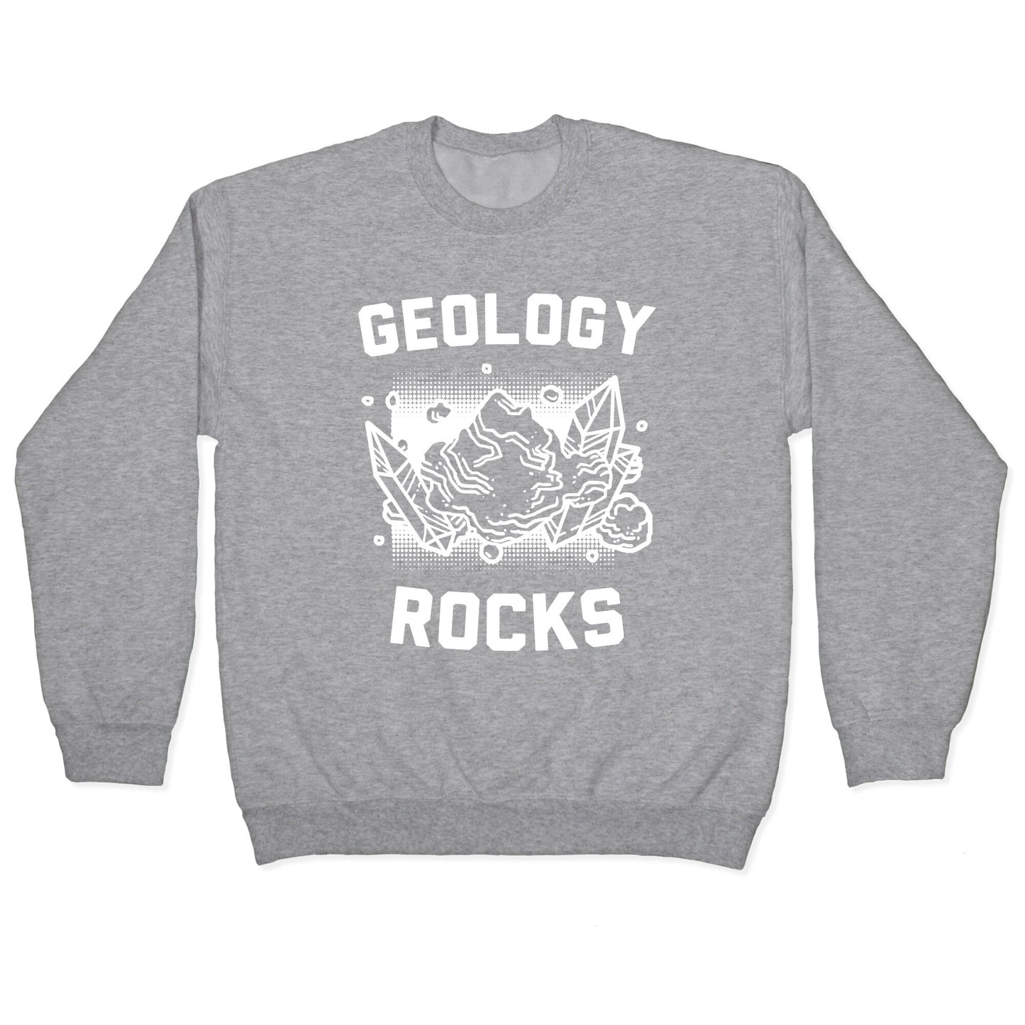 Geology Rocks Crewneck Sweatshirt