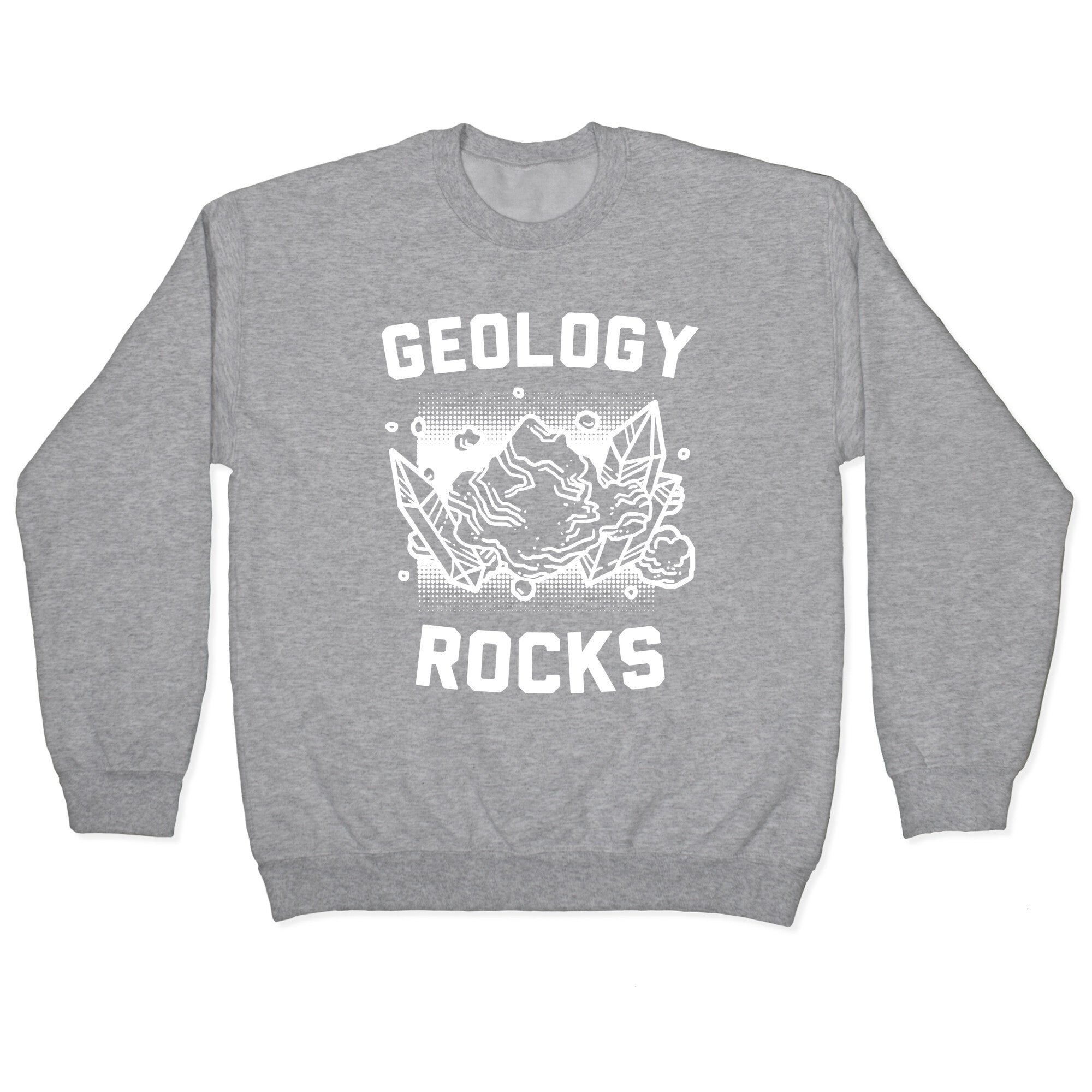 Geology Rocks Crewneck Sweatshirt