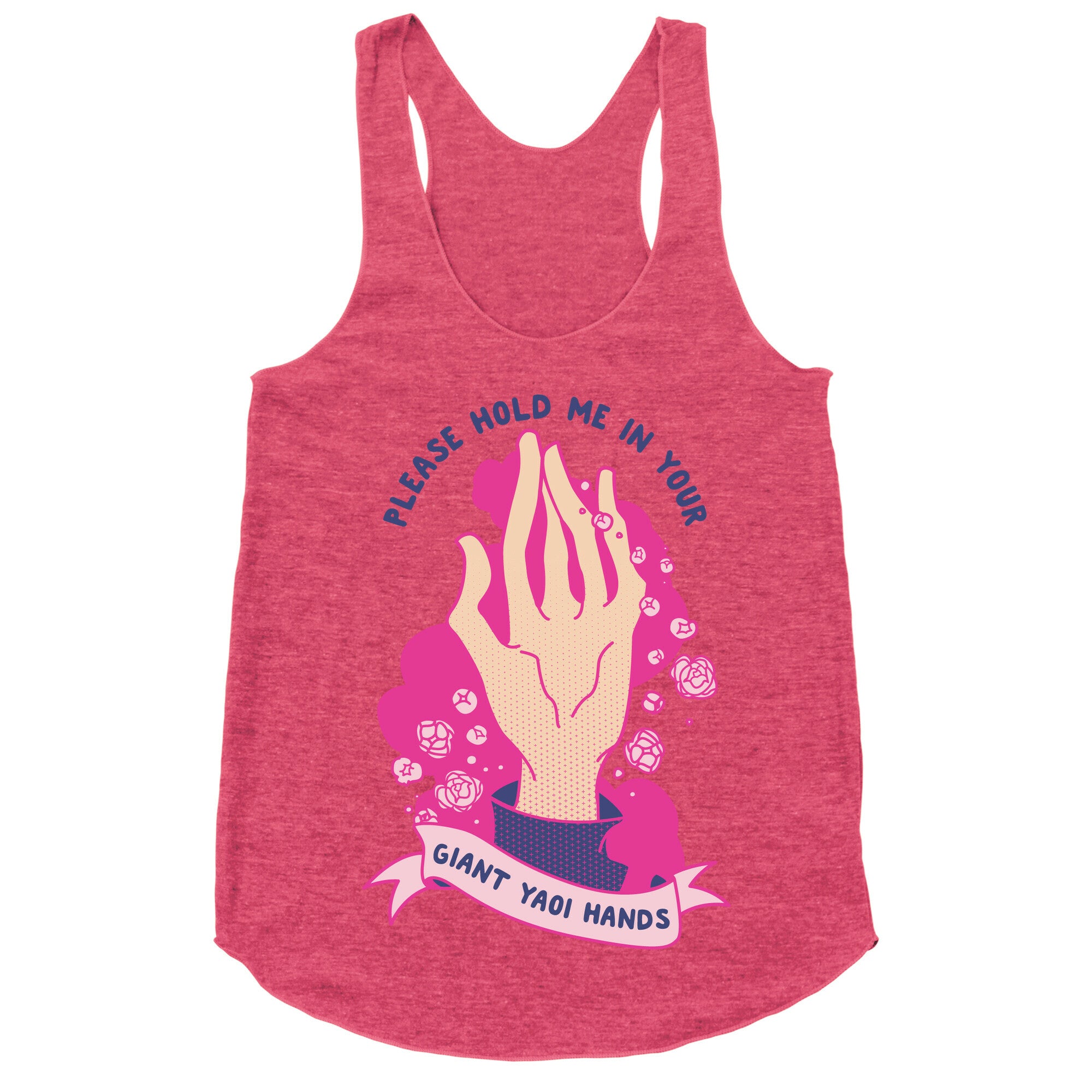 Please Hold Me in Your Giant Yaoi Hands Racerback Tank
