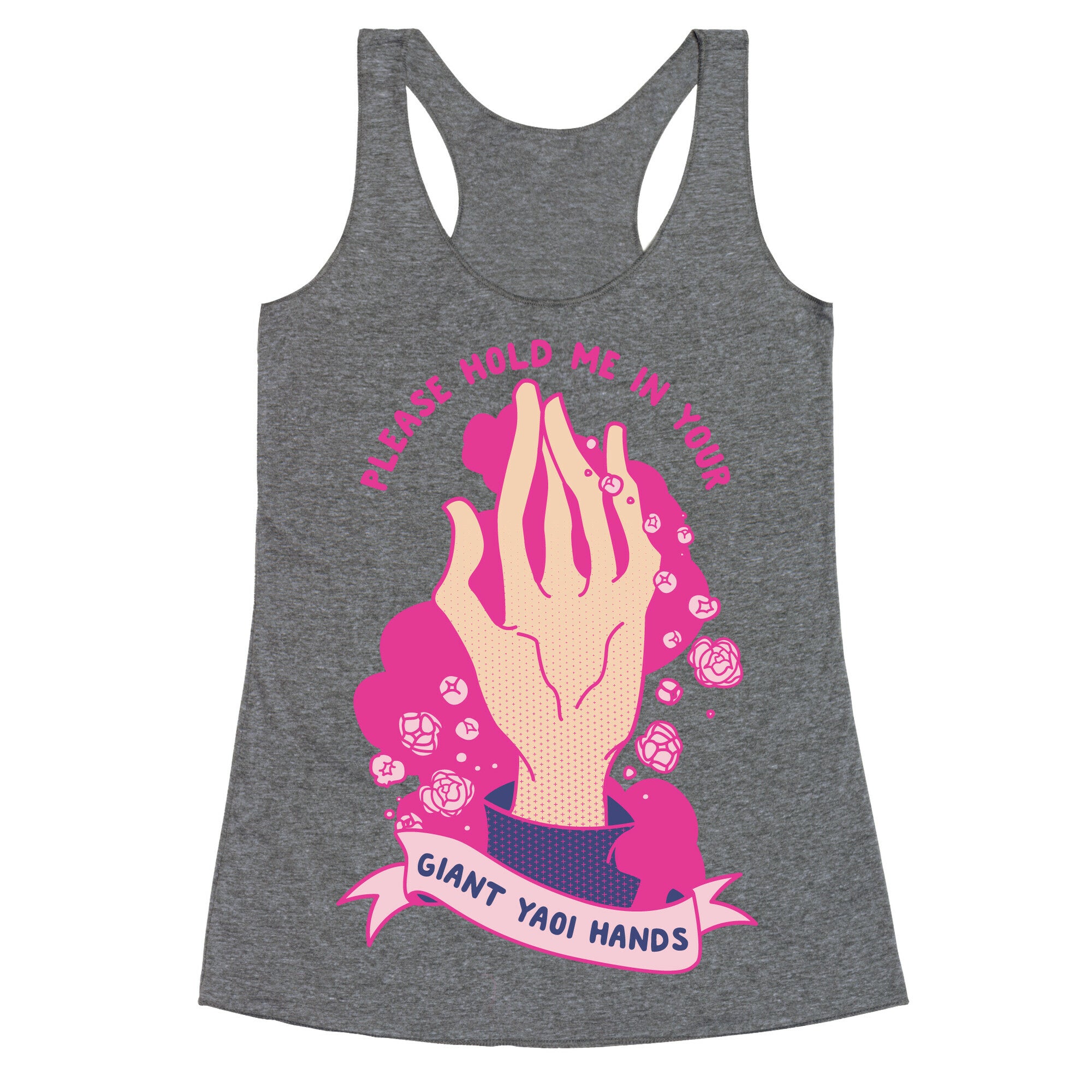 Please Hold Me in Your Giant Yaoi Hands Racerback Tank