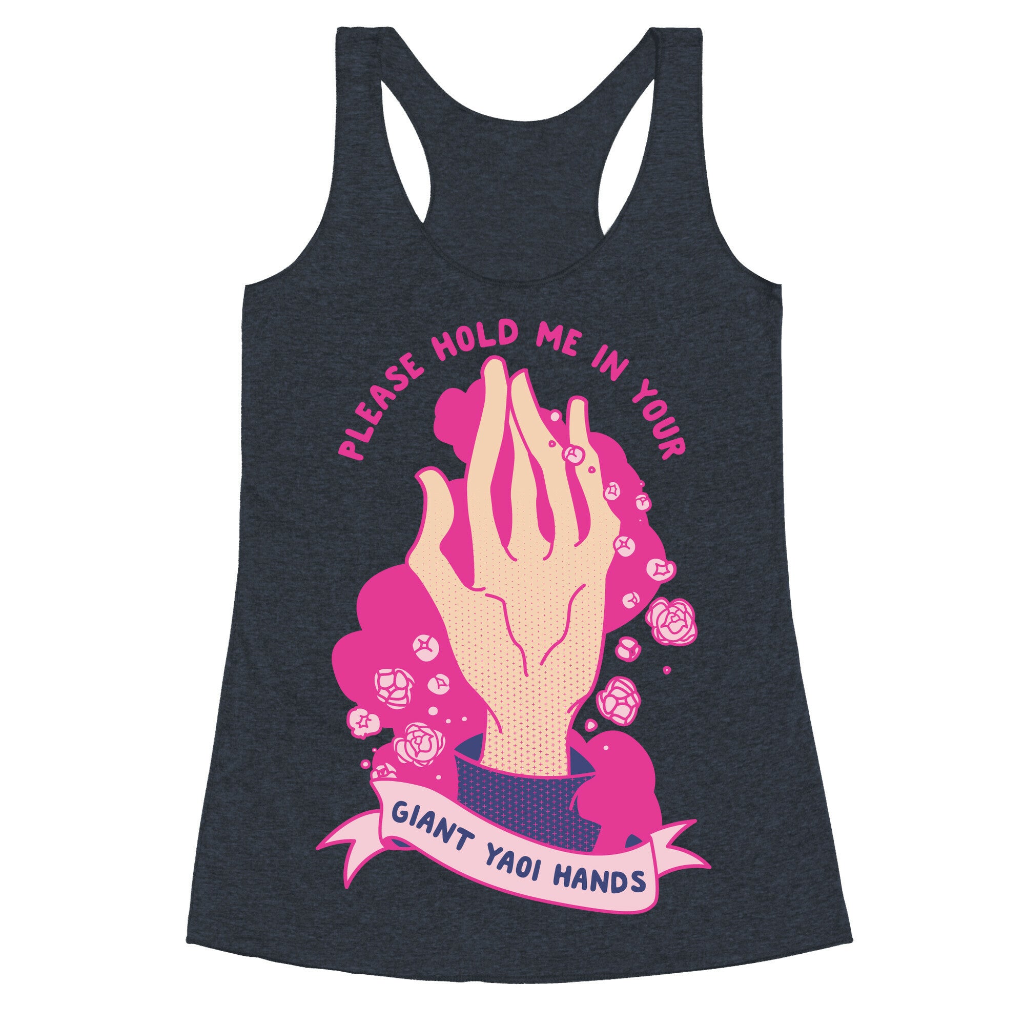 Please Hold Me in Your Giant Yaoi Hands Racerback Tank