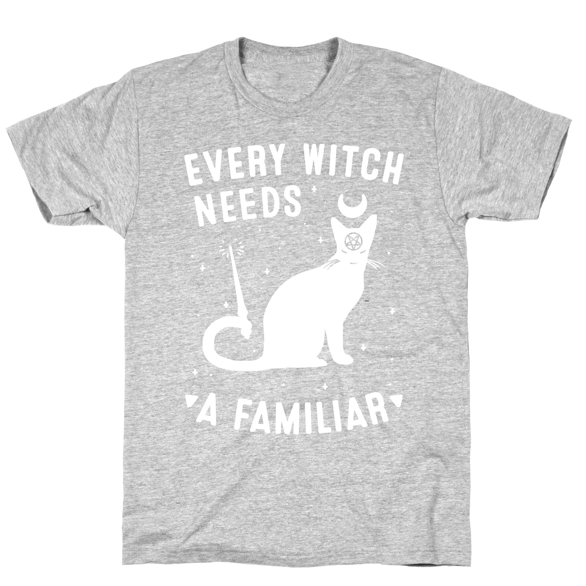 Every Witch Needs a Familiar T-Shirt