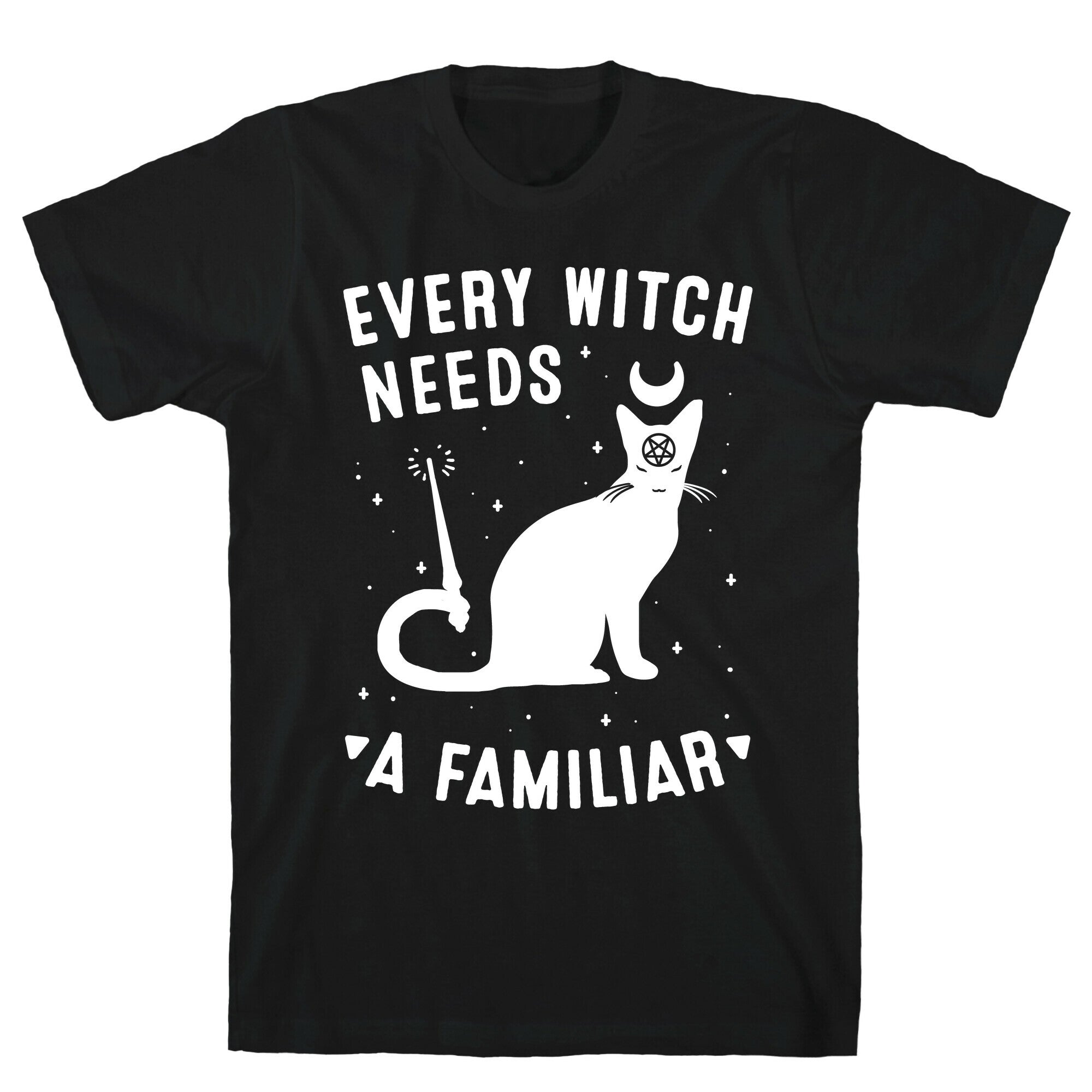 Every Witch Needs a Familiar T-Shirt