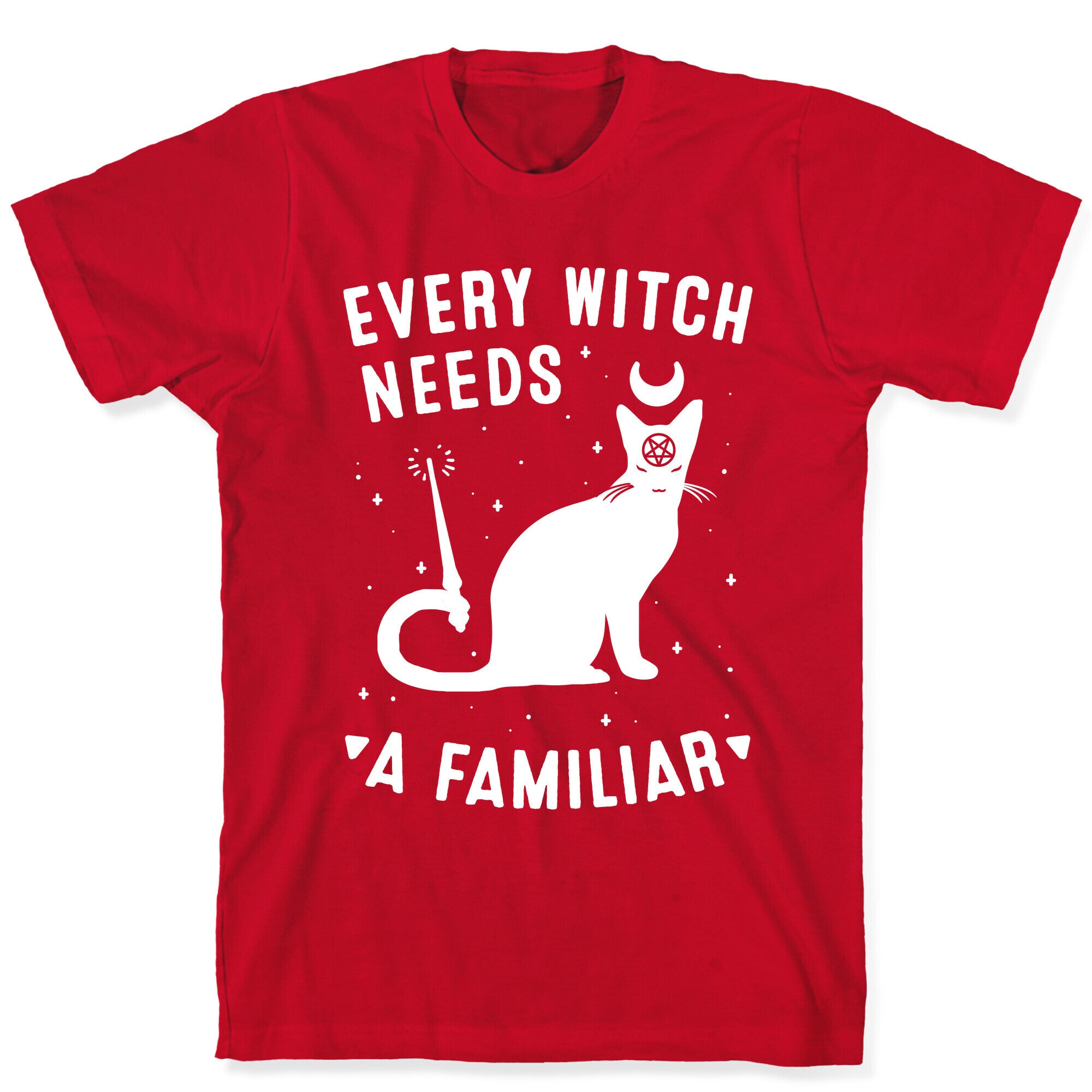 Every Witch Needs a Familiar T-Shirt