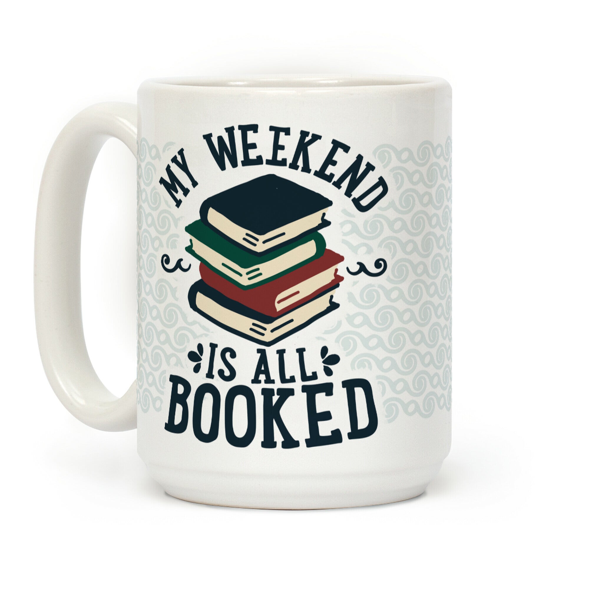 My Weekend is all Booked Coffee Mug
