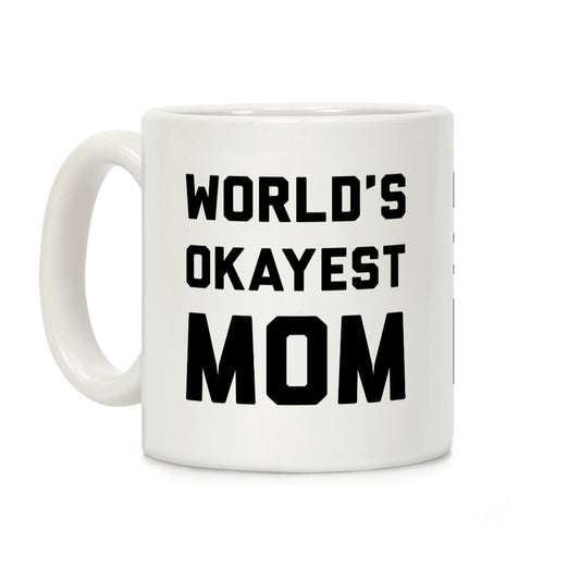 World's Okayest Mom Coffee Mug