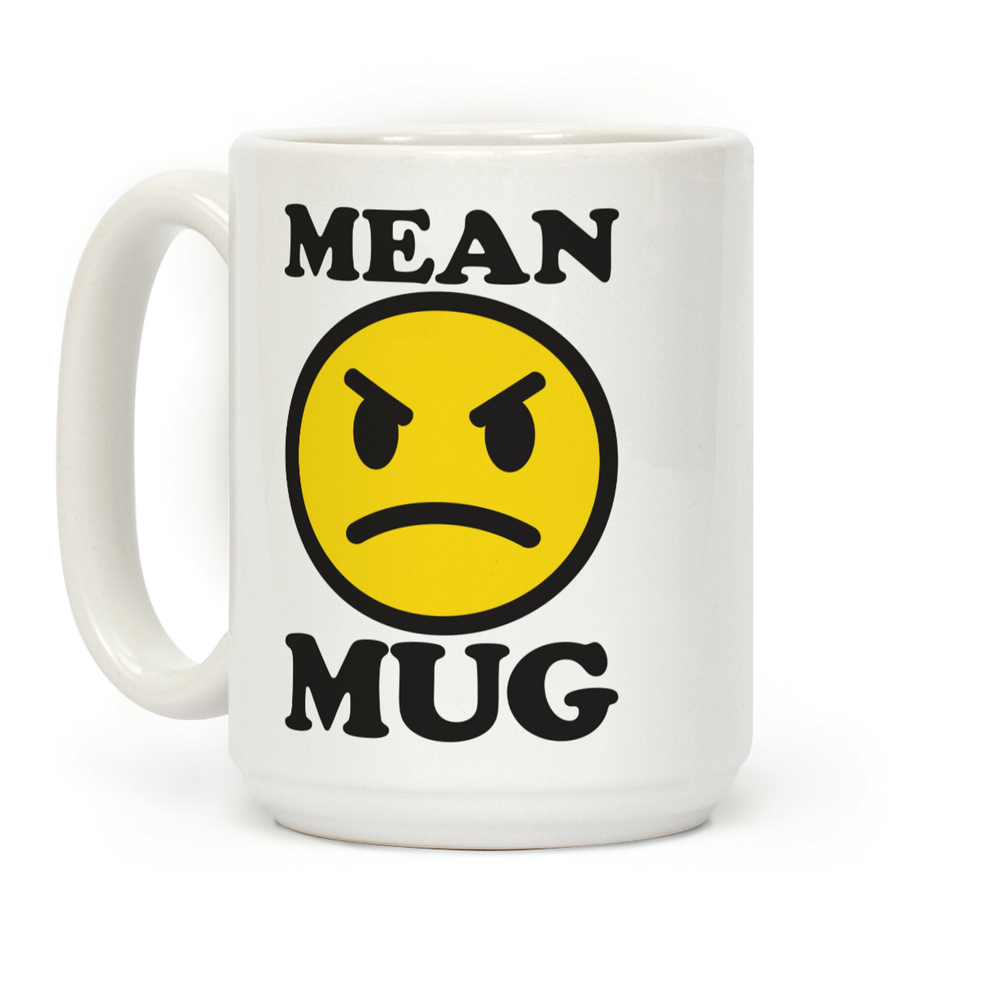 Mean Mug Coffee Mug