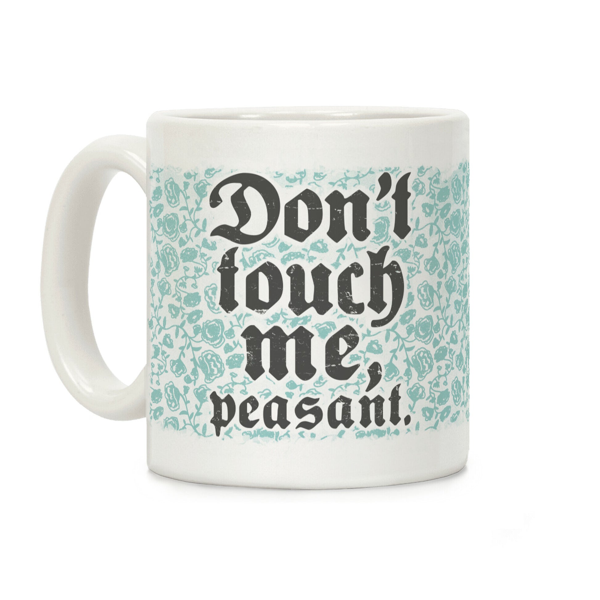 Don't Touch Me Peasant Coffee Mug