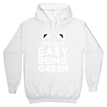 It's Not Easy Being Green Hoodie