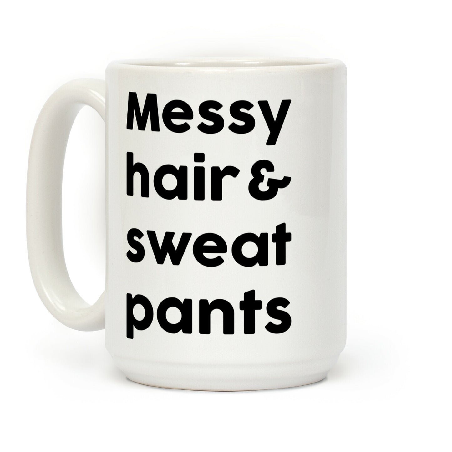Messy Hair And Sweatpants Coffee Mug