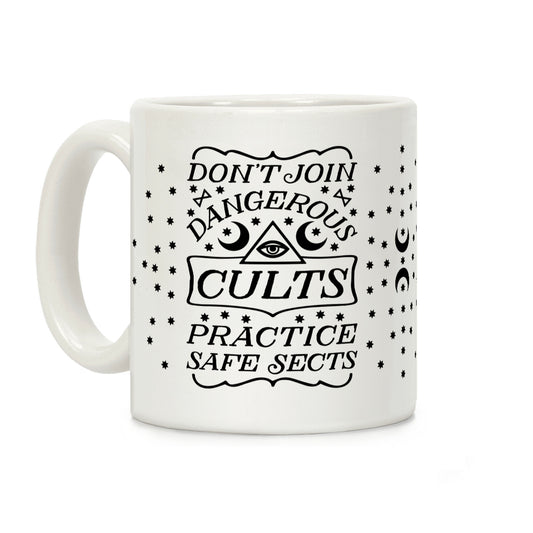 Don't Join Dangerous Cults Coffee Mug