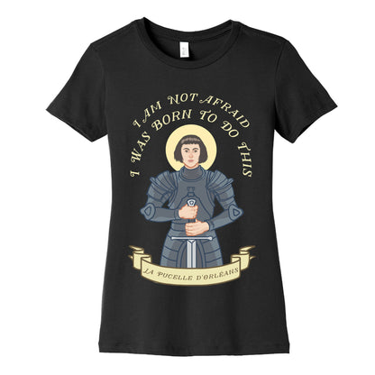 I Am Not Afraid - Joan Of Arc Women's Cotton Tee