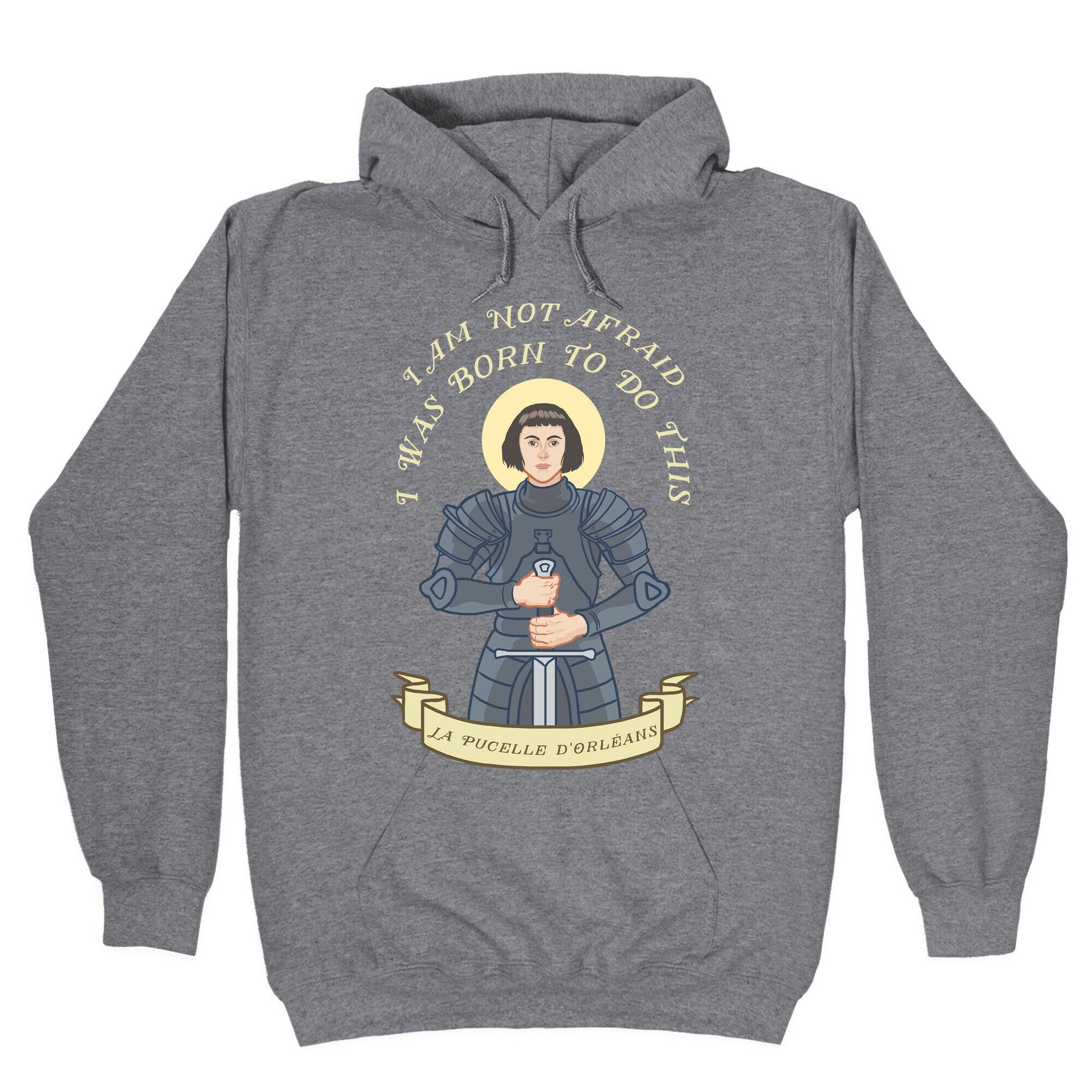 I Am Not Afraid - Joan Of Arc Hoodie