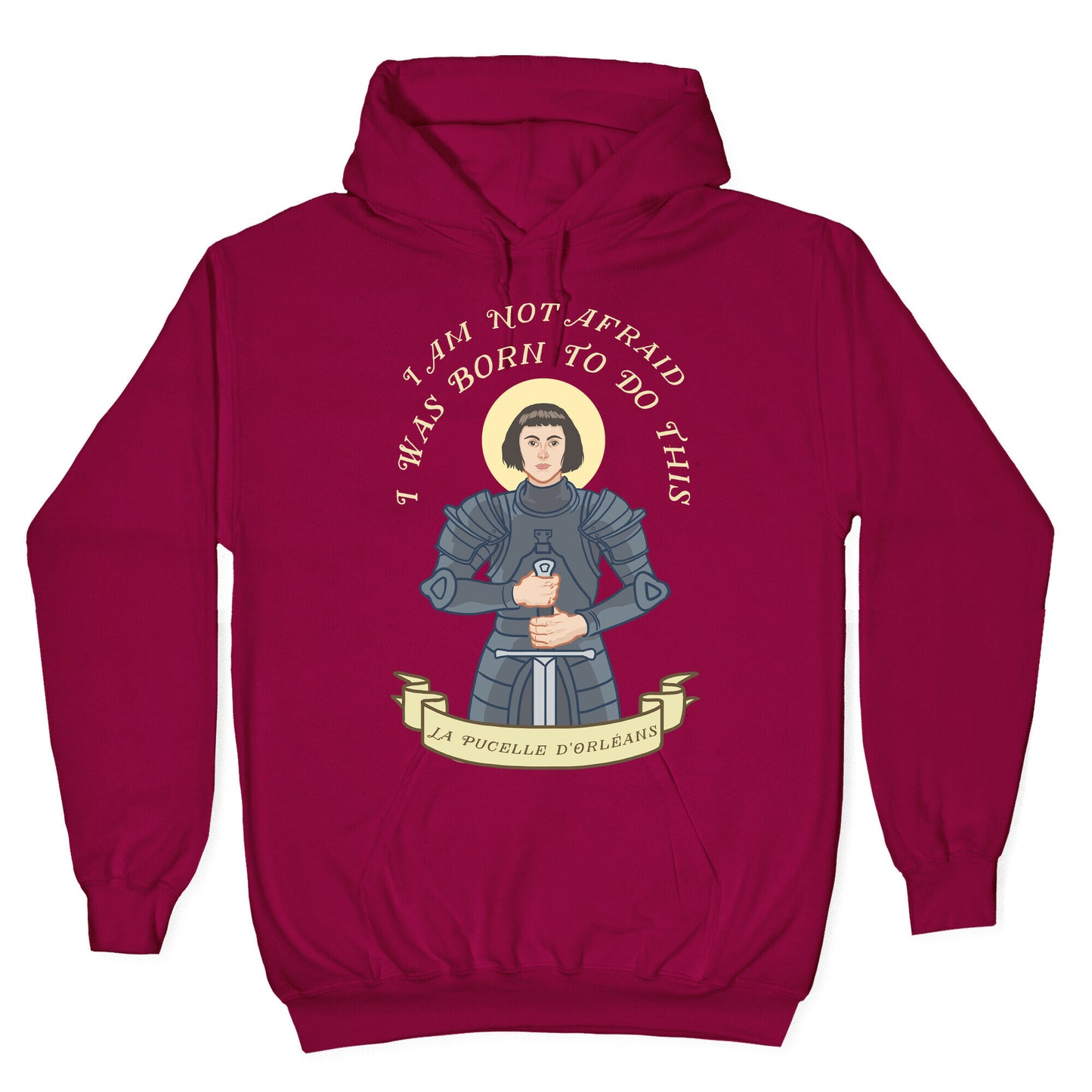 I Am Not Afraid - Joan Of Arc Hoodie