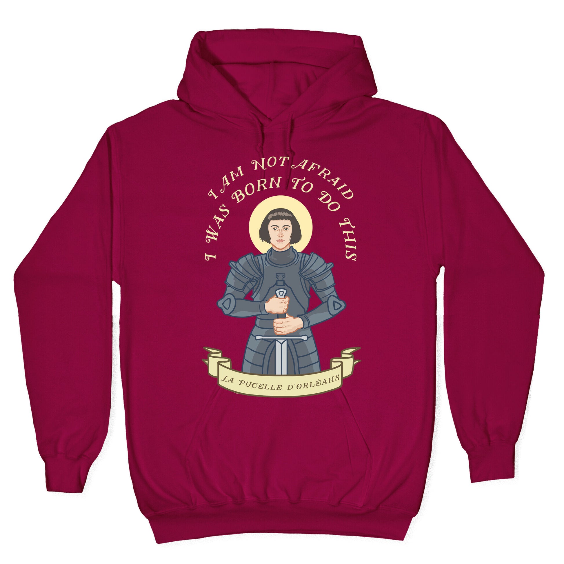 I Am Not Afraid - Joan Of Arc Hoodie
