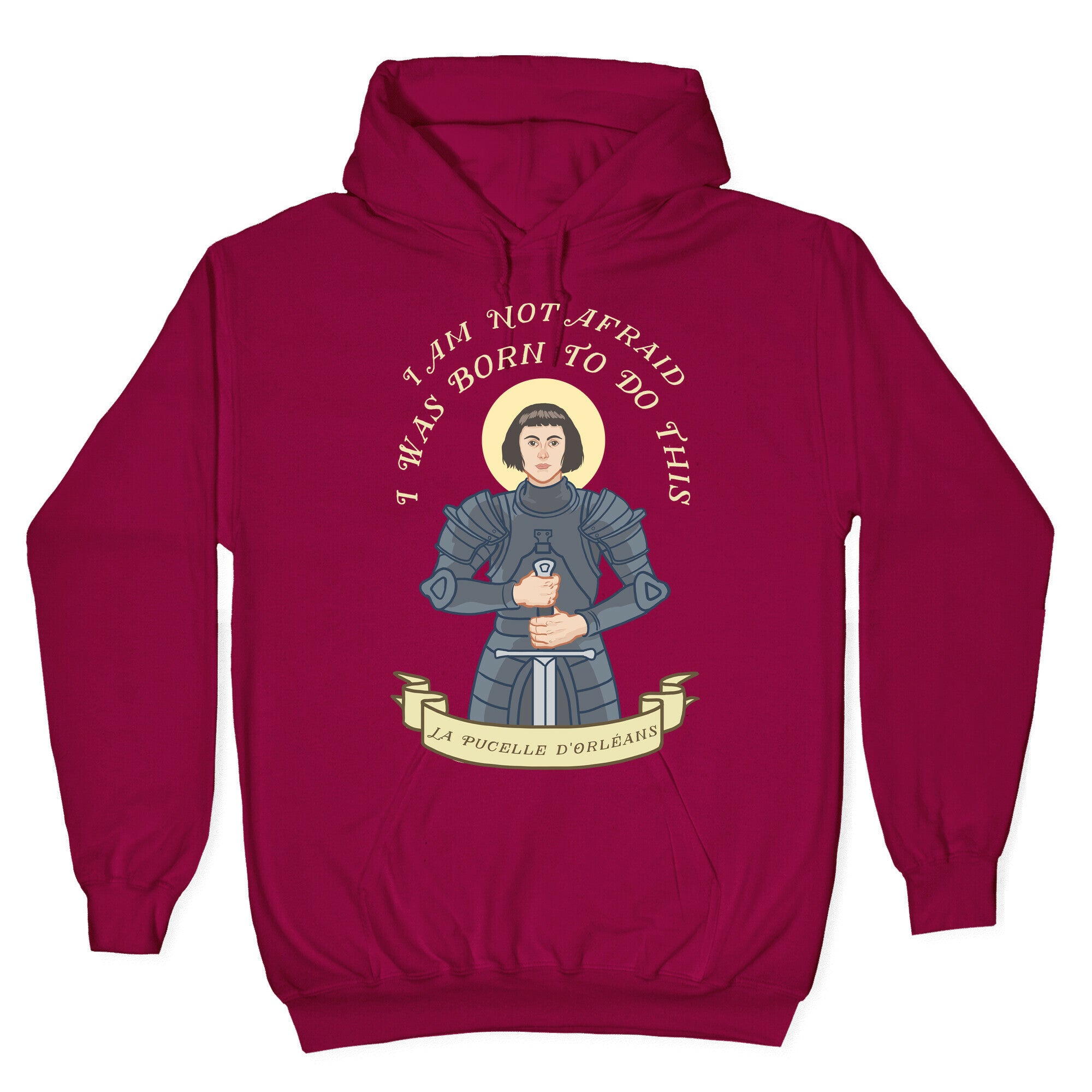 I Am Not Afraid - Joan Of Arc Hoodie