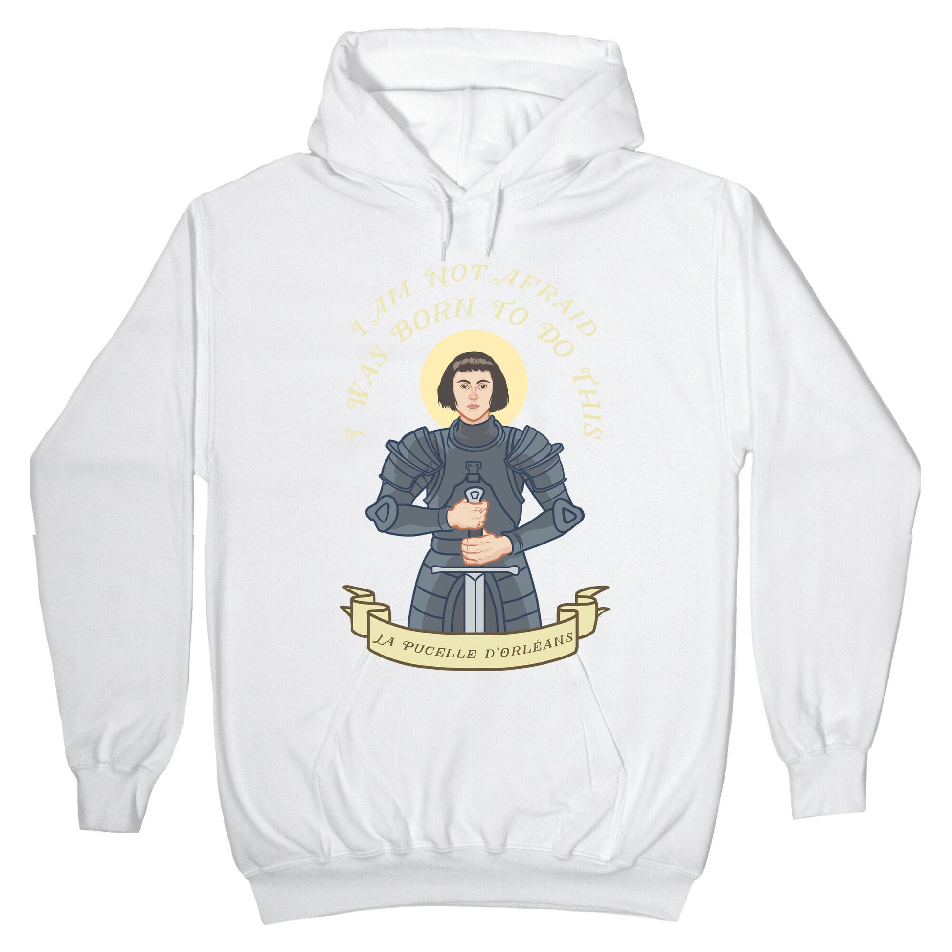 I Am Not Afraid - Joan Of Arc Hoodie