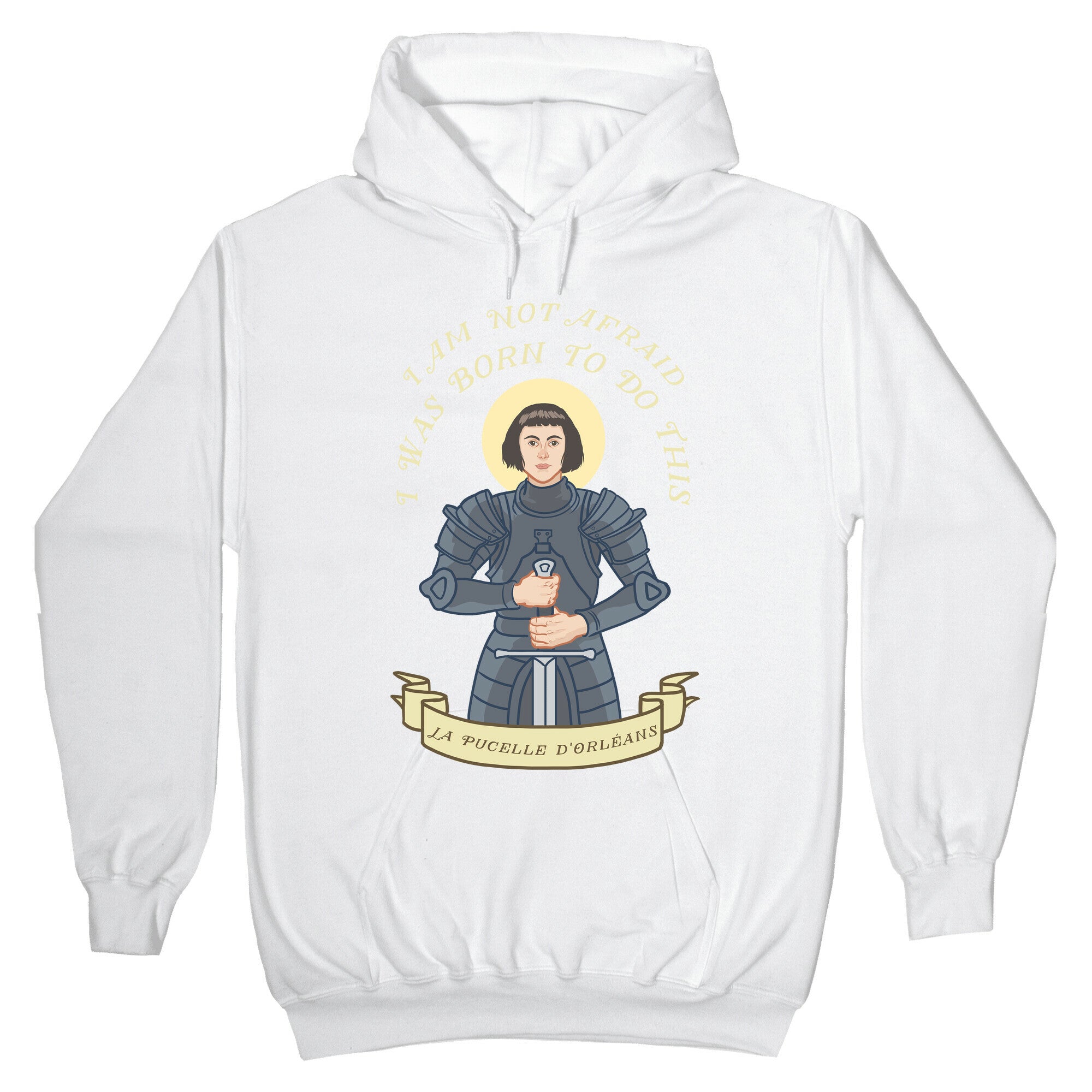 I Am Not Afraid - Joan Of Arc Hoodie