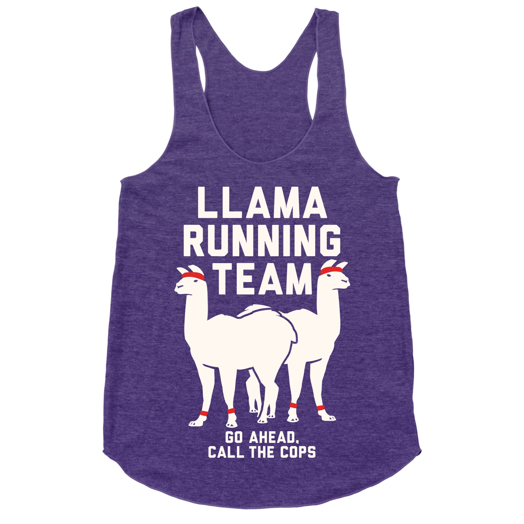 Llama Running Team - Go Ahead, Call The Cops Racerback Tank