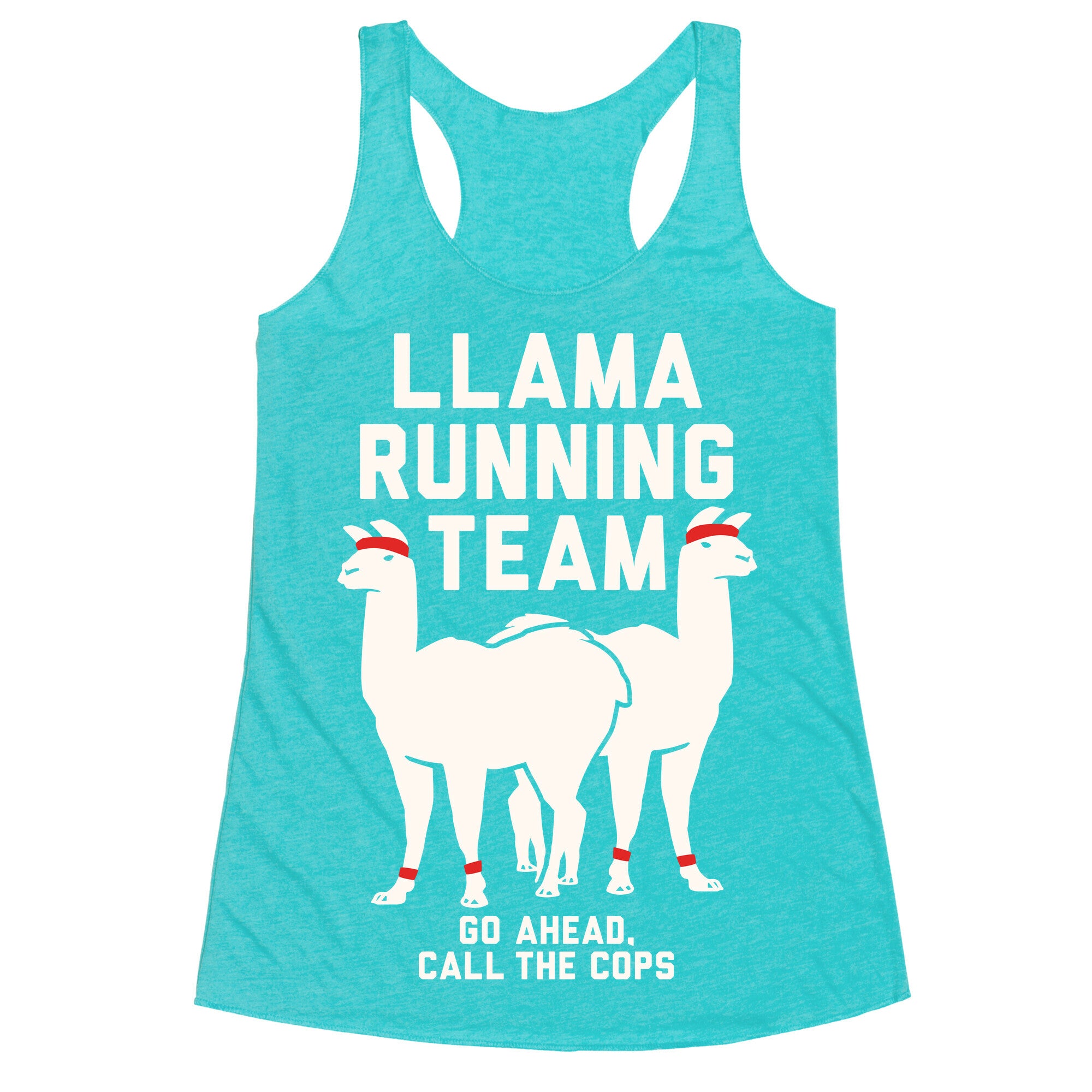 Llama Running Team - Go Ahead, Call The Cops Racerback Tank
